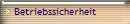 Betriebssicherheit