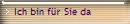 Ich bin fr Sie da