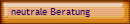 neutrale Beratung